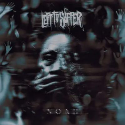 Left to Suffer - Noah