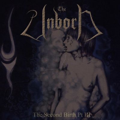 The Unborn - The Second Birth Pt. III