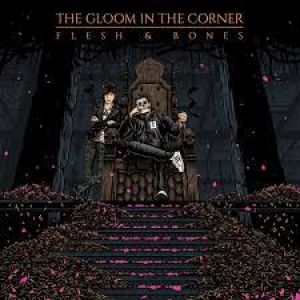 The Gloom in the Corner - Flesh and Bones