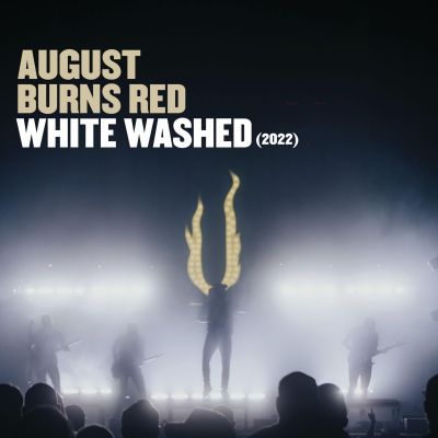August Burns Red - White Washed & Composure 2022