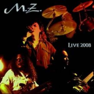 M.Z. - Live 2008