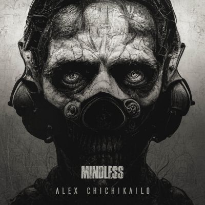Alex Chichikailo - Mindless