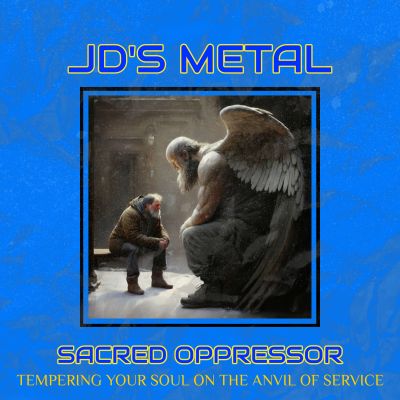 Sacred oppressor - Tempering your soul on the anvil of service