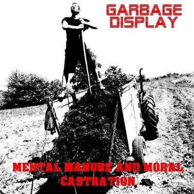 Garbage Display - Mental Manure and Moral Castration
