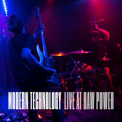 Modern Technology - Live at Raw Power