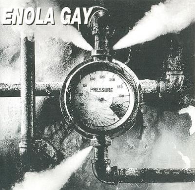Enola Gay - Pressure