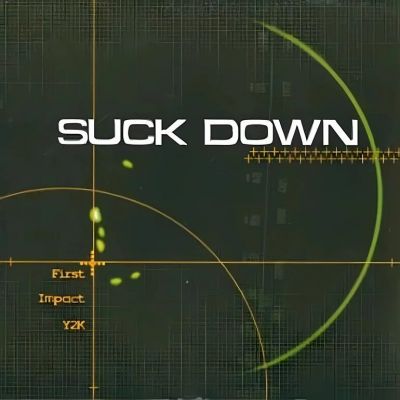 Suck Down - First Impact Y2K