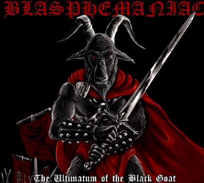 Blasphemaniac - The Ultimatum of the Black Goat