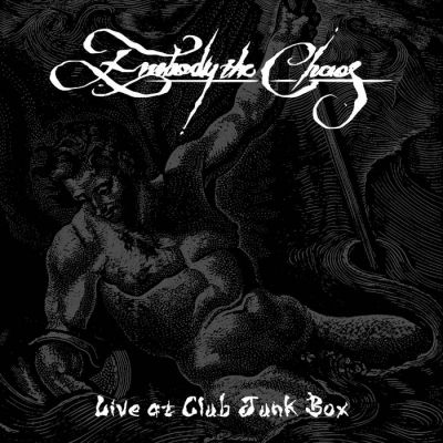 Embody the Chaos - Live at Club Junk Box