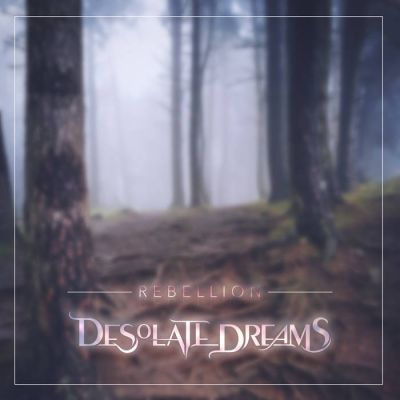 Desolate Dreams - Rebellion