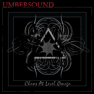 Umbersound - Chaos at Level Omega