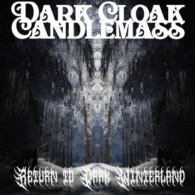 Dark Cloak Candlemass - Return to Dark Winterland