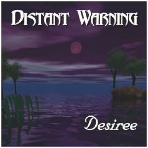 Distant Warning - Desiree