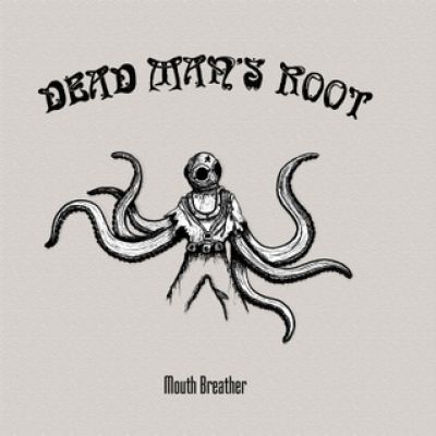 Dead Man's Root - Mouth Breather