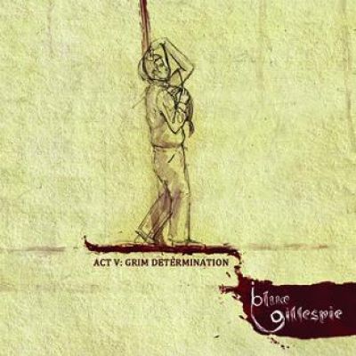 Blue Gillespie - Grim Determination