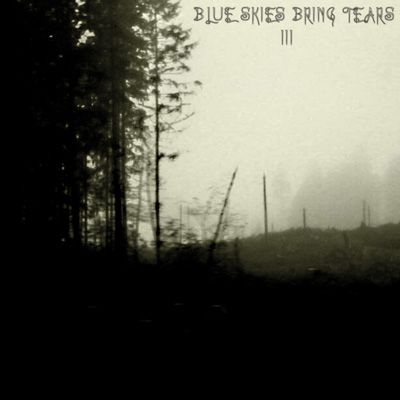 Blue Skies Bring Tears - III