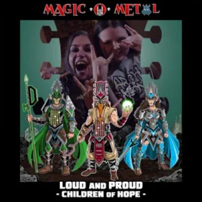 Magic-O-Metal - Loud and Proud - Children of Hope