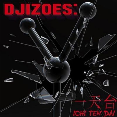 Djizoes: - Ichi Ten Dai (Eat Shit and Die)
