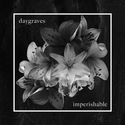 Daygraves - Imperishable