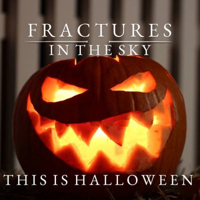Fractures in the Sky - This Is Halloween