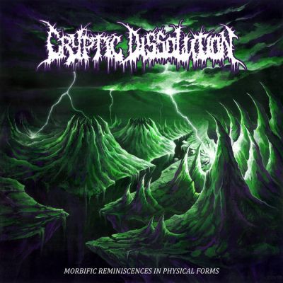 Cryptic Dissolution - Morbific Reminiscences in Physical Forms
