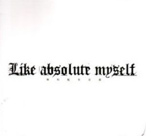 Like absolute myself - ジオラマ