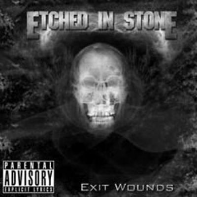 Etched in Stone - Exit Wounds