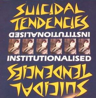 Suicidal Tendencies - Institutionalised