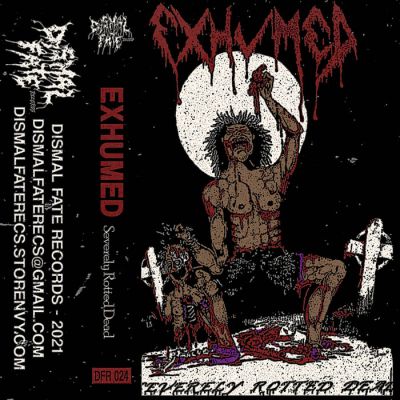 Exhumed - Severely Rotted Dead