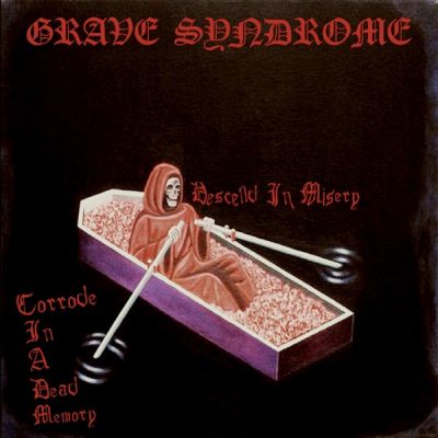 Grave Syndrome - Descend in Misery, Corrode in a Dead Memory