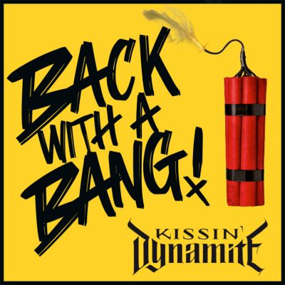 Kissin' Dynamite - Back with a Bang