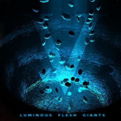 Luminous Flesh Giants - V