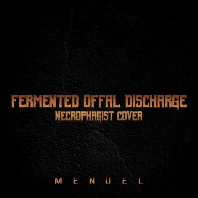 Mendel - Fermented Offal Discharge