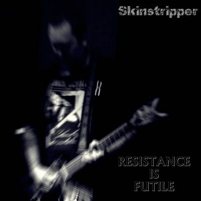 Skinstripper - Resistance Is Futile
