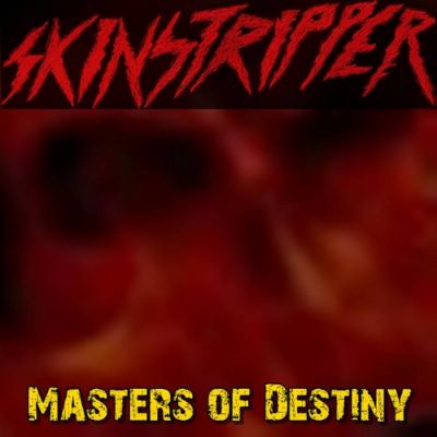 Skinstripper - Masters of Destiny