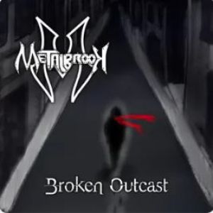 Metalbrook - Broken Outcast