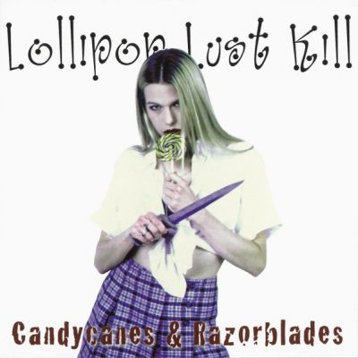 Lollipop Lust Kill - Candycanes & Razorblades