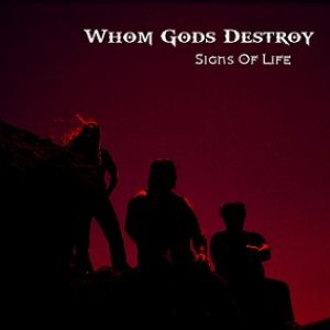 Whom Gods Destroy - Signs of Life