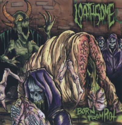 Loathsome - Born from Rot