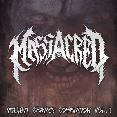 Massacred - Virulent Carnage Compilation Vol. 1