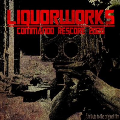 Liquorworks - Commando Rescore 2020