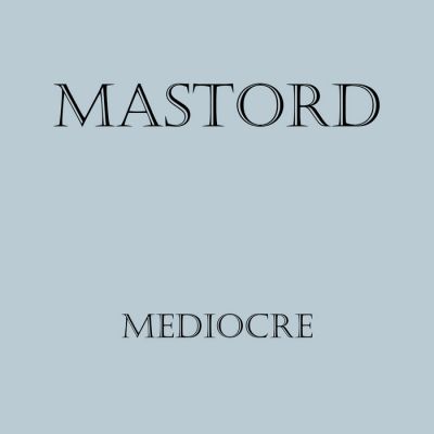 Mastord - Mediocre
