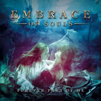 Embrace of Souls - Forever Part of Me