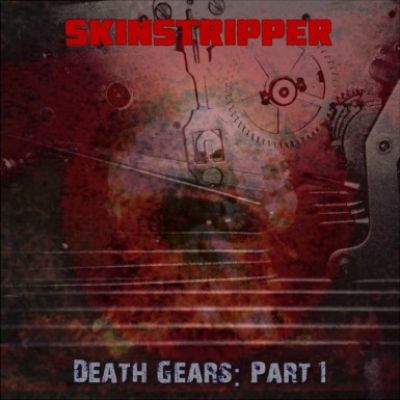 Skinstripper - Death Gears: Part 1
