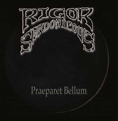 Rigor Sardonicous - Praeparet Bellum