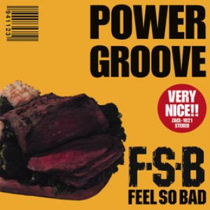 Feel So Bad - Power Groove