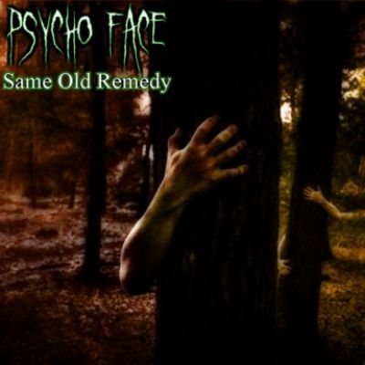 Psycho Face - Same Old Remedy