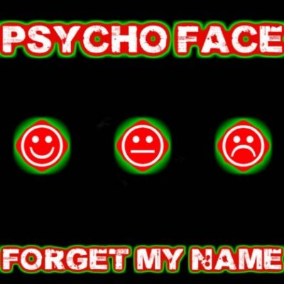 Psycho Face - Forget My Name