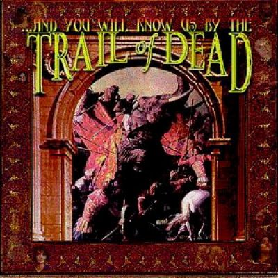 ...And You Will Know Us by the Trail of Dead - ...And You Will Know Us by the Trail of Dead