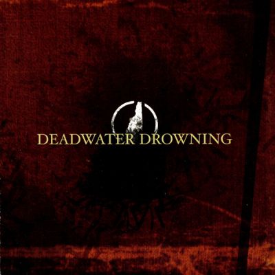 Deadwater Drowning - Deadwater Drowning